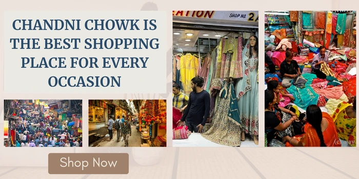 Chandni Chowk Is The Best Shopping Place For Every Occasion